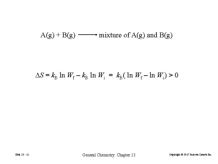 A(g) + B(g) mixture of A(g) and B(g) ∆S = k. B ln Wf