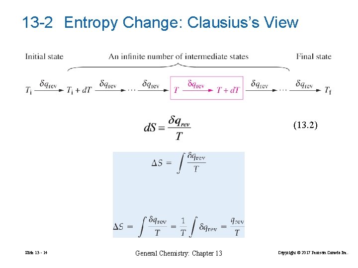 13 -2 Entropy Change: Clausius’s View (13. 2) Slide 13 - 14 General Chemistry: