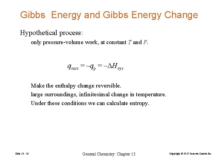 Gibbs Energy and Gibbs Energy Change Hypothetical process: only pressure-volume work, at constant T