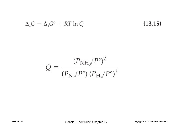 Slide 13 - 41 General Chemistry: Chapter 13 Copyright © 2017 Pearson Canada Inc.