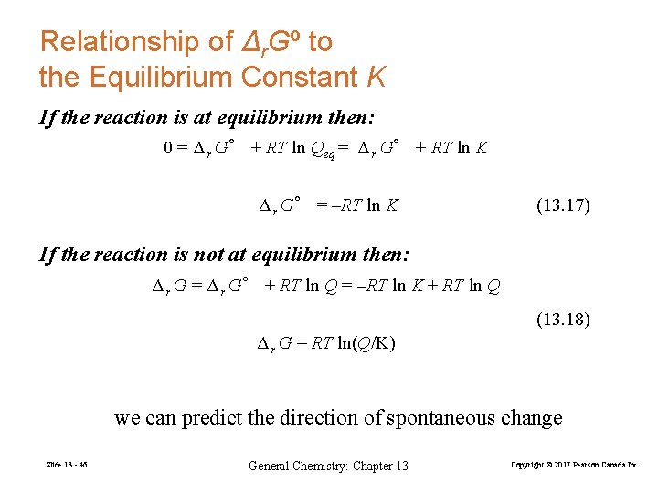 Relationship of Δr. Gº to the Equilibrium Constant K If the reaction is at