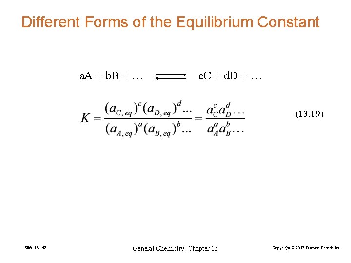 Different Forms of the Equilibrium Constant a. A + b. B + … c.