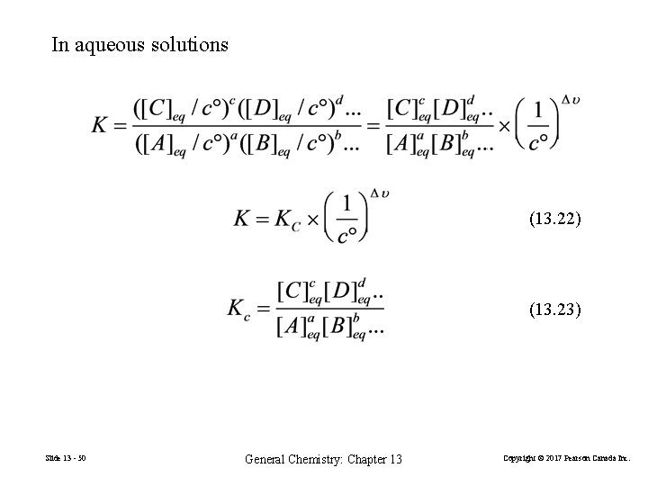 In aqueous solutions (13. 22) (13. 23) Slide 13 - 50 General Chemistry: Chapter