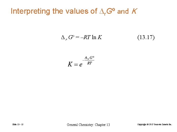 Interpreting the values of ∆r. Gº and K Δ r Gº = –RT ln