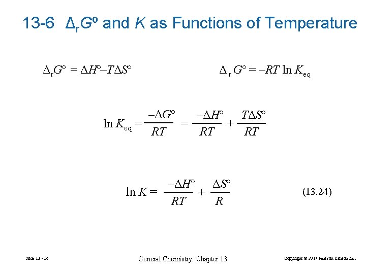 13 -6 Δr. Gº and K as Functions of Temperature Δr. Gº = ΔHº–TΔSº