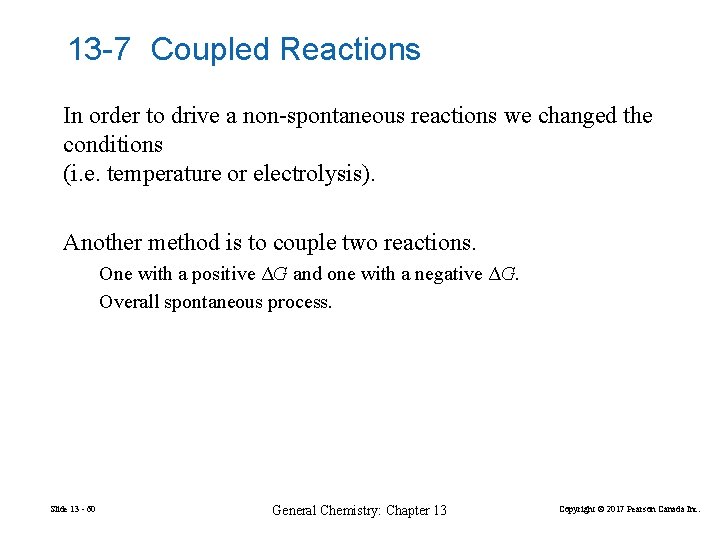 13 -7 Coupled Reactions In order to drive a non-spontaneous reactions we changed the