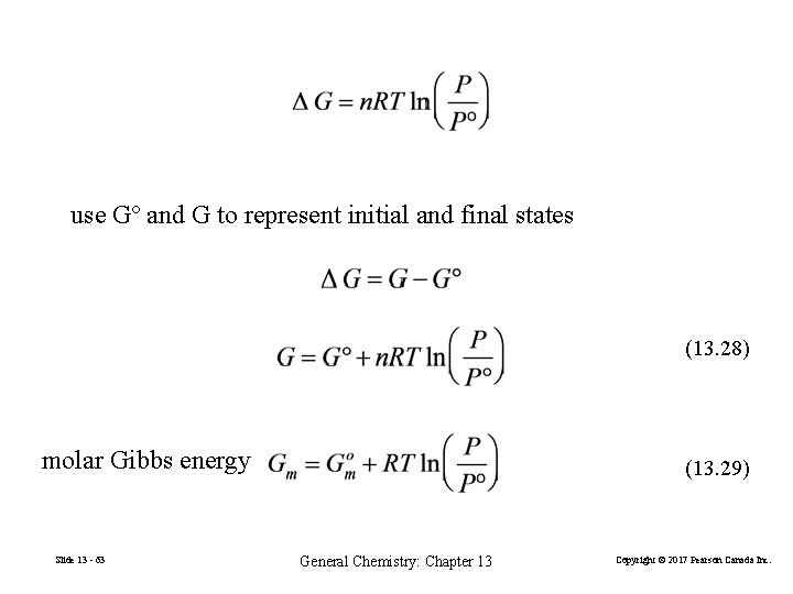 use Gº and G to represent initial and final states (13. 28) molar Gibbs