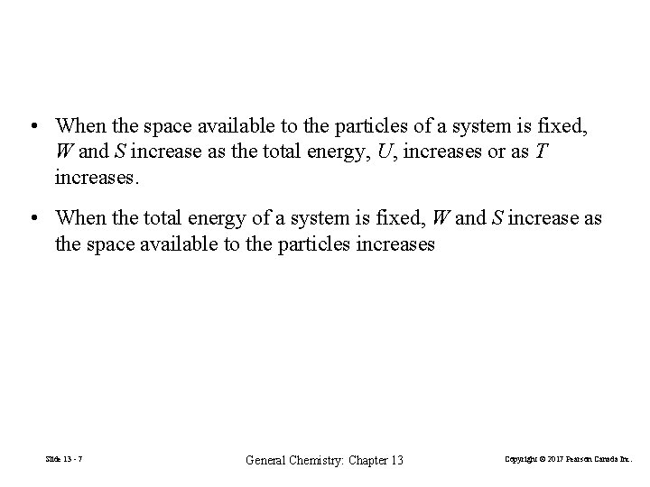  • When the space available to the particles of a system is fixed,