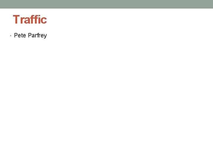 Traffic • Pete Parfrey 