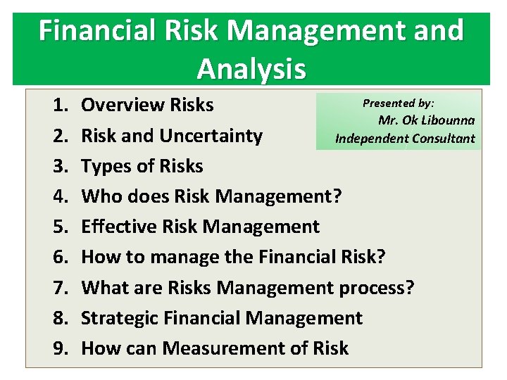 Financial Risk Management and Analysis 1. 2. 3. 4. 5. 6. 7. 8. 9.