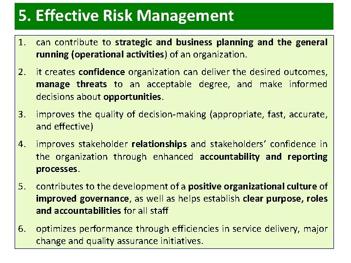 5. Effective Risk Management 1. can contribute to strategic and business planning and the