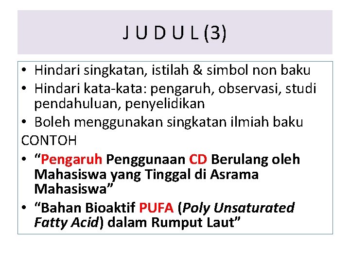 J U D U L (3) • Hindari singkatan, istilah & simbol non baku