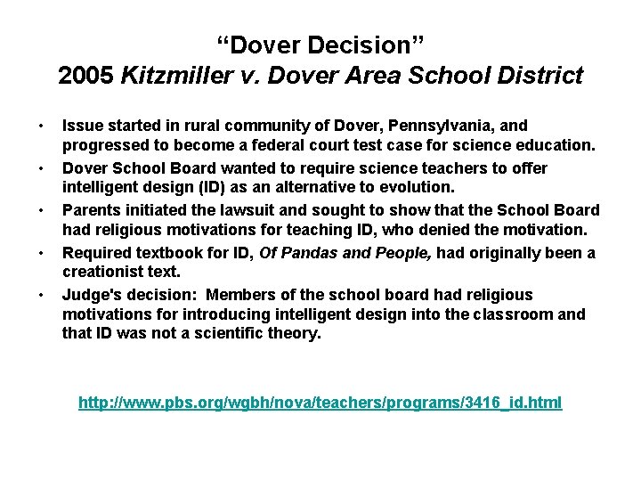 “Dover Decision” 2005 Kitzmiller v. Dover Area School District • • • Issue started