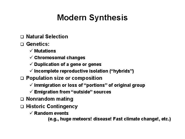 Modern Synthesis Natural Selection q Genetics: q ü Mutations ü Chromosomal changes ü Duplication