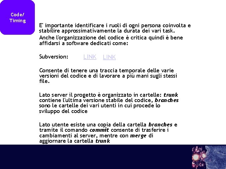 Code/ Timing E' importante identificare i ruoli di ogni persona coinvolta e stabilire approssimativamente