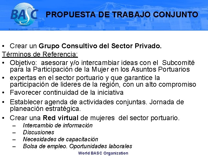 PROPUESTA DE TRABAJO CONJUNTO • Crear un Grupo Consultivo del Sector Privado. Términos de