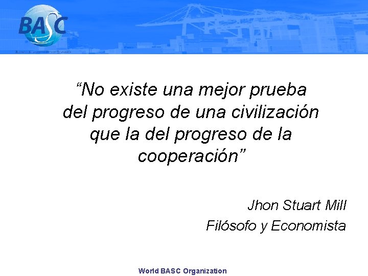 “No existe una mejor prueba del progreso de una civilización que la del progreso