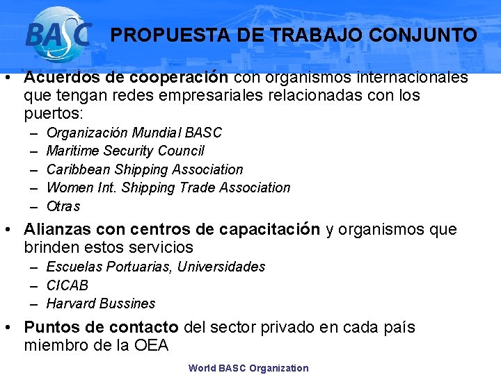 PROPUESTA DE TRABAJO CONJUNTO • Acuerdos de cooperación con organismos internacionales que tengan redes