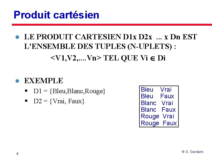 Produit cartésien LE PRODUIT CARTESIEN D 1 x D 2 x . . .