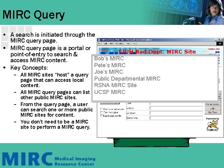 MIRC Query • A search is initiated through the MIRC query page. • MIRC MIRC Query • A search is initiated through the MIRC query page. • MIRC