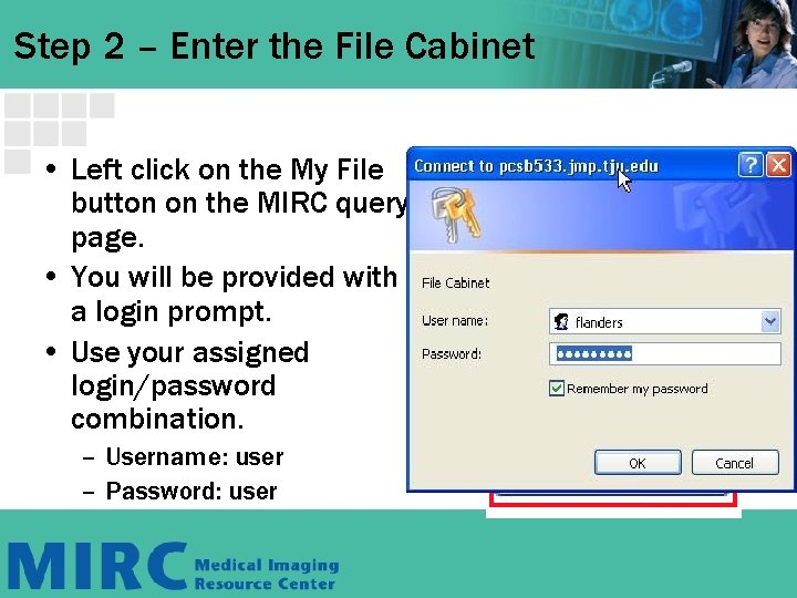 Step 2 – Enter the File Cabinet • Left click on the My File Step 2 – Enter the File Cabinet • Left click on the My File