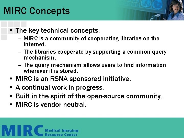 MIRC Concepts • The key technical concepts: – MIRC is a community of cooperating MIRC Concepts • The key technical concepts: – MIRC is a community of cooperating