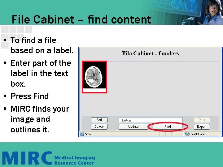 File Cabinet – find content • To find a file based on a label. File Cabinet – find content • To find a file based on a label.
