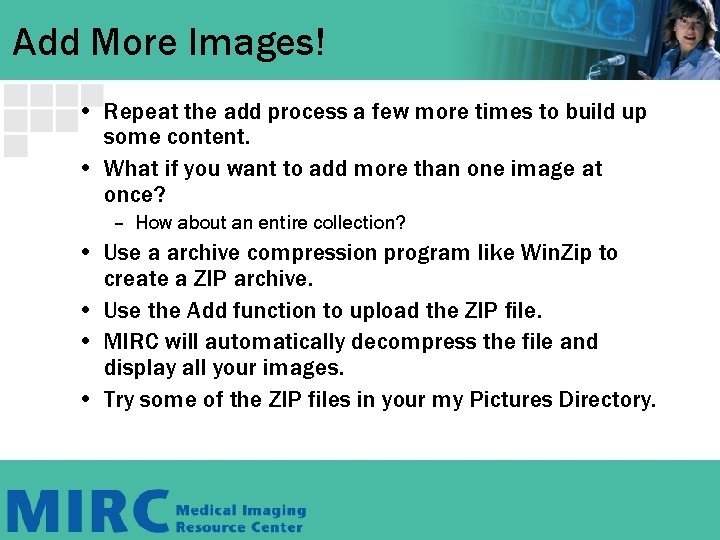 Add More Images! • Repeat the add process a few more times to build Add More Images! • Repeat the add process a few more times to build