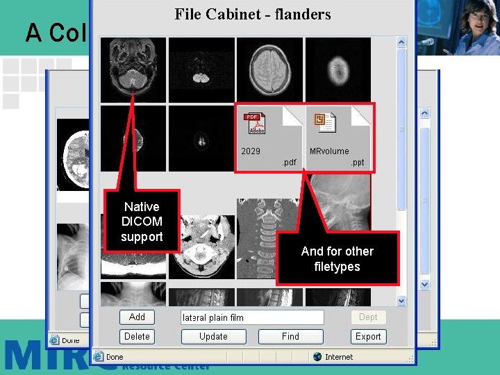 A Collection! Native DICOM support And for other filetypes A Collection! Native DICOM support And for other filetypes