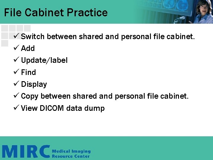 File Cabinet Practice ü Switch between shared and personal file cabinet. ü Add ü File Cabinet Practice ü Switch between shared and personal file cabinet. ü Add ü