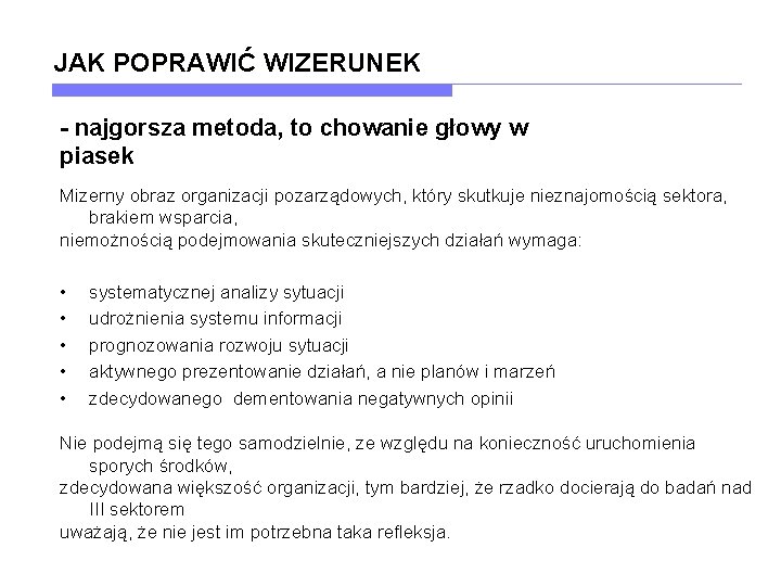 JAK POPRAWIĆ WIZERUNEK - najgorsza metoda, to chowanie głowy w piasek Mizerny obraz organizacji JAK POPRAWIĆ WIZERUNEK - najgorsza metoda, to chowanie głowy w piasek Mizerny obraz organizacji