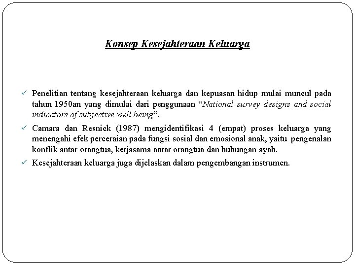 Konsep Kesejahteraan Keluarga ü Penelitian tentang kesejahteraan keluarga dan kepuasan hidup mulai muncul pada