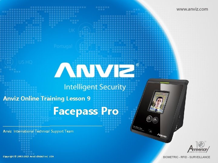 Anviz Online Training Lesson 9 Facepass Pro Anviz International Technical Support Team Copyright ©
