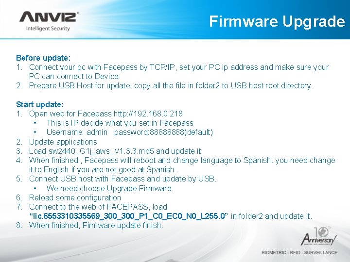 Firmware Upgrade Before update: 1. Connect your pc with Facepass by TCP/IP, set your