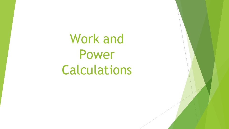 Work and Power Calculations 
