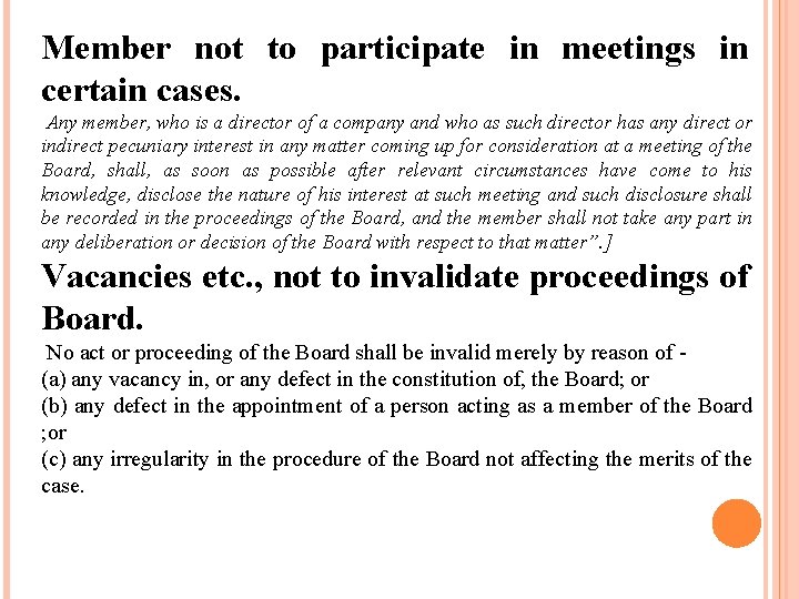 Member not to participate in meetings in certain cases. Any member, who is a
