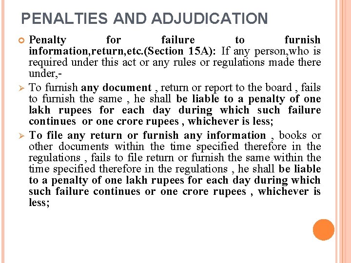 PENALTIES AND ADJUDICATION Ø Ø Penalty for failure to furnish information, return, etc. (Section