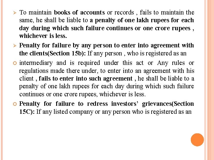 Ø Ø To maintain books of accounts or records , fails to maintain the