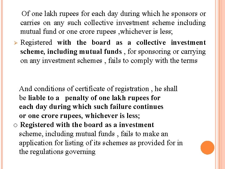 Ø Of one lakh rupees for each day during which he sponsors or carries