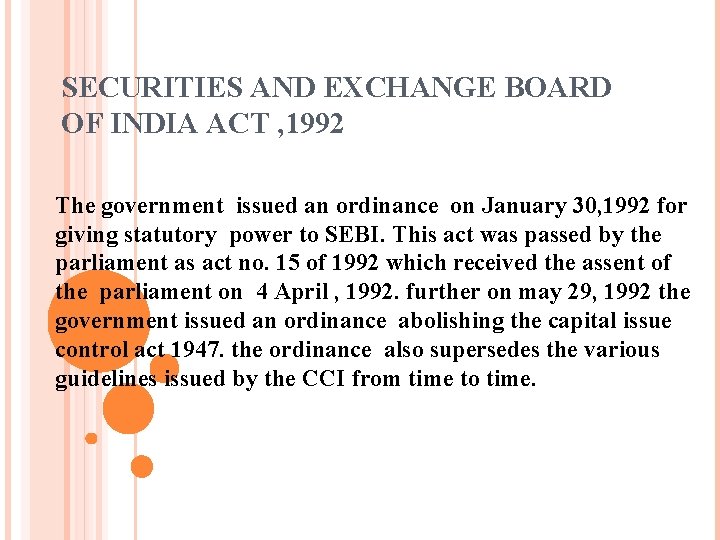 SECURITIES AND EXCHANGE BOARD OF INDIA ACT , 1992 The government issued an ordinance