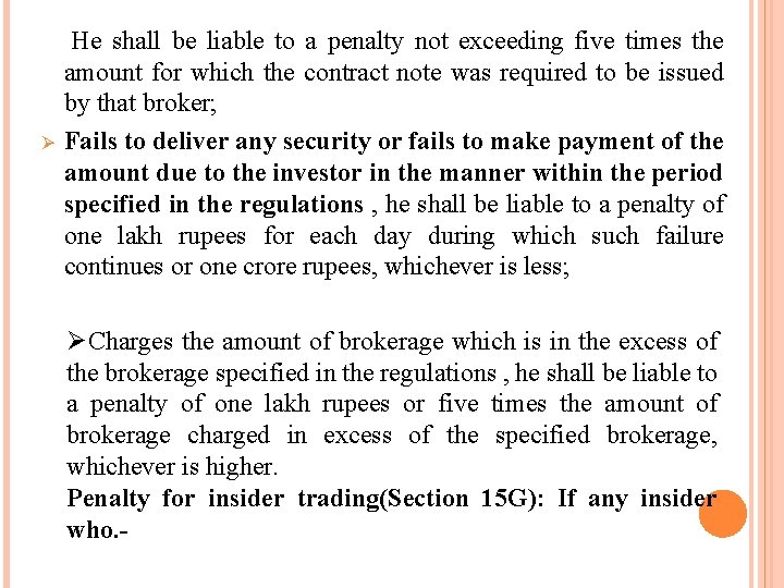 Ø He shall be liable to a penalty not exceeding five times the amount