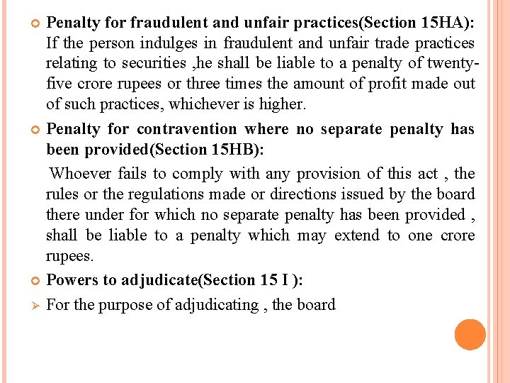 Penalty for fraudulent and unfair practices(Section 15 HA): If the person indulges in fraudulent