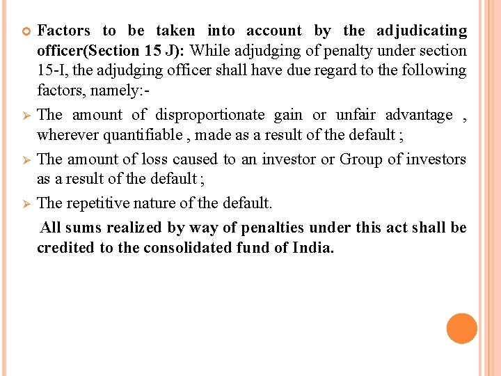  Ø Ø Ø Factors to be taken into account by the adjudicating officer(Section
