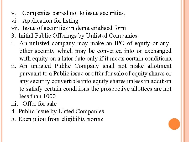 v. Companies barred not to issue securities. vi. Application for listing vii. Issue of