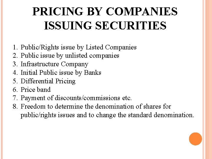 PRICING BY COMPANIES ISSUING SECURITIES 1. 2. 3. 4. 5. 6. 7. 8. Public/Rights