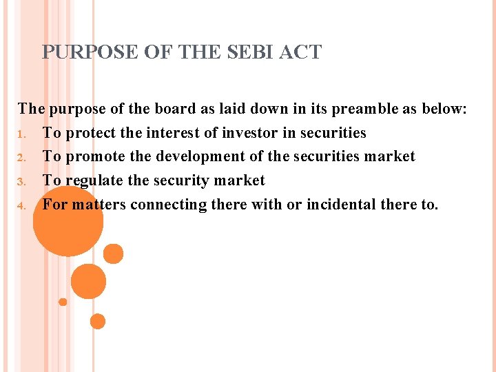 PURPOSE OF THE SEBI ACT The purpose of the board as laid down in