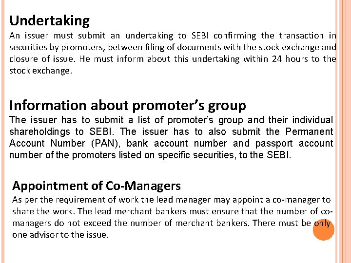 Undertaking An issuer must submit an undertaking to SEBI confirming the transaction in securities