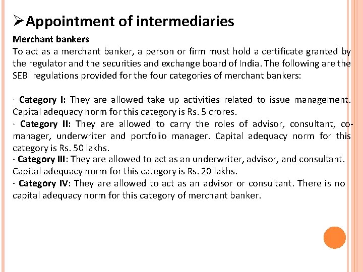 ØAppointment of intermediaries Merchant bankers To act as a merchant banker, a person or