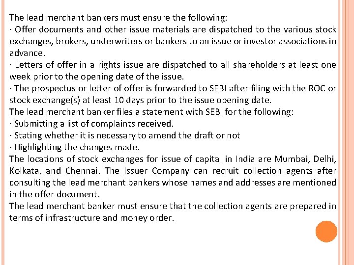 The lead merchant bankers must ensure the following: · Offer documents and other issue