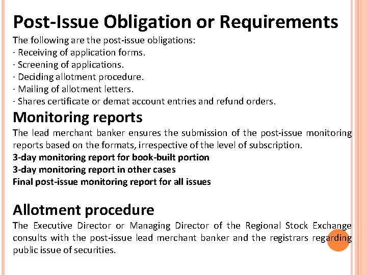 Post-Issue Obligation or Requirements The following are the post-issue obligations: · Receiving of application